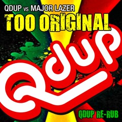 Major Lazer - Too Original (Qdup Re - Rub)Free Download
