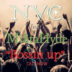 Mi$taHyde Feat NVC - Bossin Up (OUT NOW)