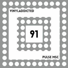 91ème Pulsation - VINYLADDICTED