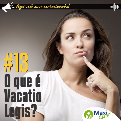 Stream O Que é Vacatio Legis? Episódio 13 by Maxi Educa Listen online for free on SoundCloud Stream O Que é Vacatio Legis? Episódio 13 by Maxi Educa Listen online for free on SoundCloud
