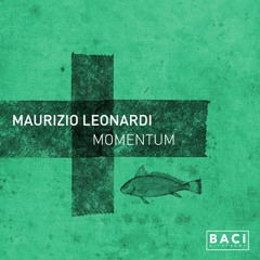 Maurizio Leonardi - Momentum (Original Mix) [Baci Recordings]