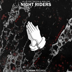 Jia Lih - Night Riders (feat. Proton & JayAllDay)