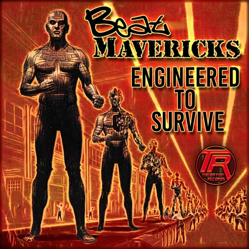 TR017 - Beat Mavericks - Engineered To Survive (Official Clip)AVAILABLE NOW!