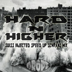 Hard N Higher (Swiss Injected Speed Up Schranz Mix)