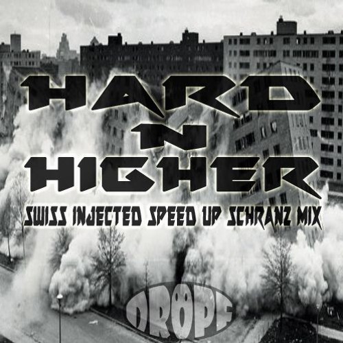 Hard N Higher (Swiss Injected Speed Up Schranz Mix)