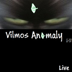 Vilmos Anomaly Live | FB0002 | 20160606