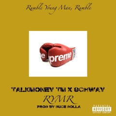 TalkMoney TM X Schway - RYMR (Produced By Duce Dolla)