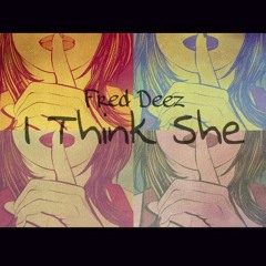 I Think She(LMF)