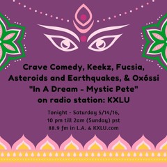 Keekz Live on 88.9 KXLU Los Angeles - "In A Dream With Mystic Pete" 5-14-2016