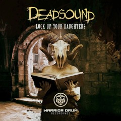Deadsound - Lock Up Your Daughters (Clip) [OUT NOW]