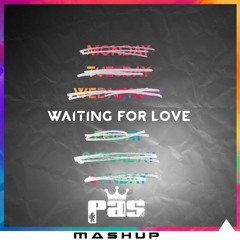 Avicii - Waiting for Love (♔PAS MashUp)