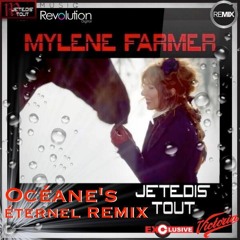 Mylene Farmer Je Te Dis Tout  ( Océane's éternel Remix)