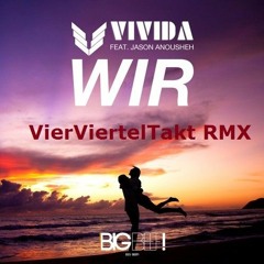 VIVIDA Feat. Jason Anousheh - Wir ( VierViertelTakt Remix ) PREVIEW 128kb - Part 2