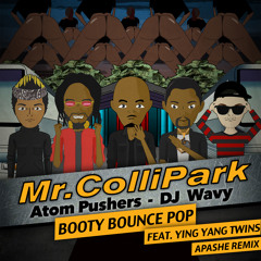 Mr Collipark, Atom Pushers, DJWavy - Booty Bounce Pop ft Ying Yang Twins (Apashe Remix)