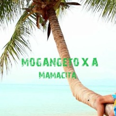 Mogangeto X A - MAMACITA