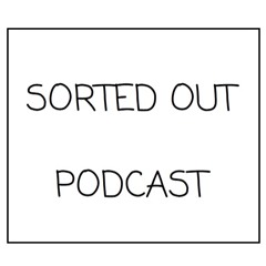 Sorted Out 067 - 06-06-16