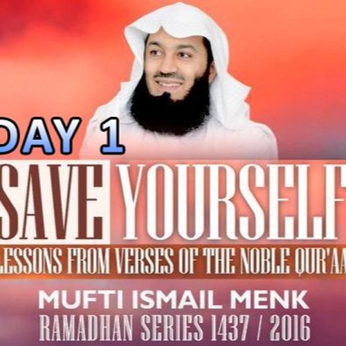 Day One - Mufti Menk - Save Yourself Series