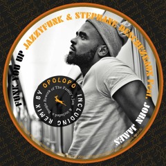 JazzyFunk & Stéphane Deschezeaux feat.John James - Funk You Up (OPOLOPO Remix)