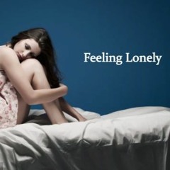 Feeling Lonley
