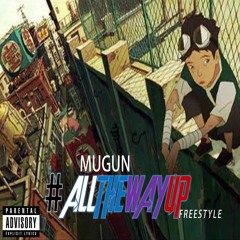 All The Way Up Freestyle