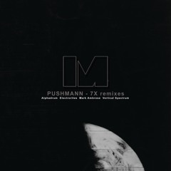 Pushmann - 7X (Electrorites Re-edit) [Morforecs]