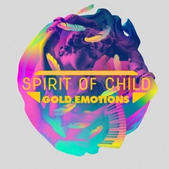 Spirit of Child - Gold Emotions