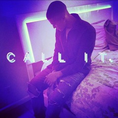 CALL IT