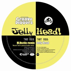 Groove Diggers - Jellyhead (Neural Tech's Peanut Butter Remix)