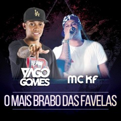 MC KF = O MAIS BRABO DAS FAVELAS [DJ YAGO GOMES]