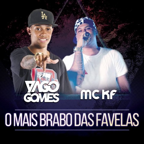 MC KF = O MAIS BRABO DAS FAVELAS [DJ YAGO GOMES]
