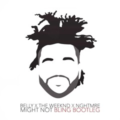 Belly X The Weeknd X NGHTMRE - Might Not (BLING BOOTLEG)