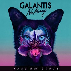 Galantis - No Money (Marc Oh! Remix)