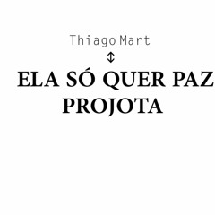 Ela Só Quer Paz - Projota (Thiago Mart)