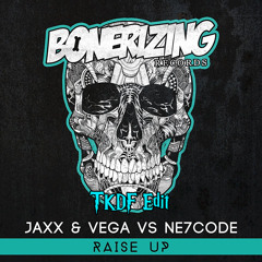 Jaxx & Vega Vs. NE7Code - Raise Up (TKDF Edit)