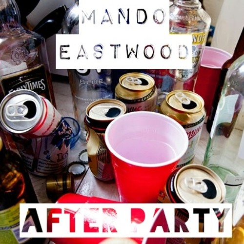 Slikk Eastwood Ft.Mando - After Party