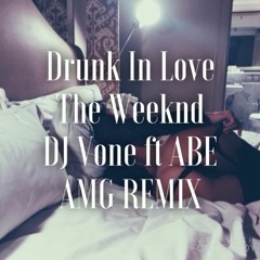 Drunk In Love - @deejayvone ft @ABE201 Remix
