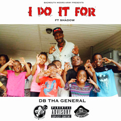 DB Tha General ft. Shadow - I Do It For [Thizzler.com Exclusive]