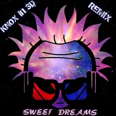 Sweet Dreams - Eurythmics (KNOX in 3D - Remix) 2016
