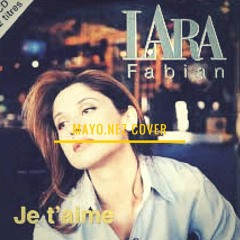 Je T'aime - Lara Fabian (Cover)