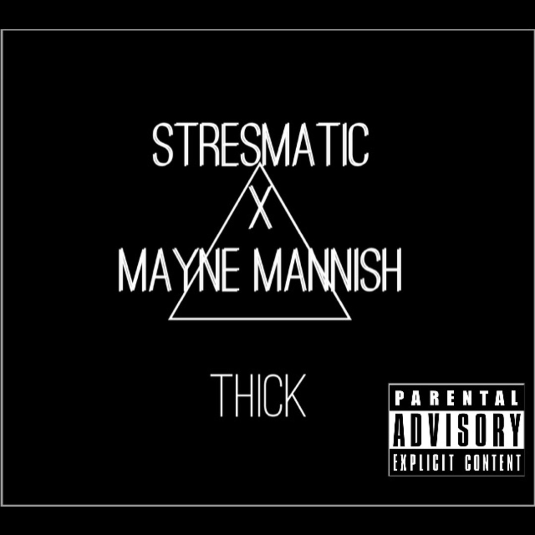 Stresmatic x Mayne Mannish - Thick [Thizzler.com]