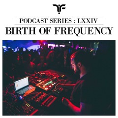 The Forgotten LXXIV: Birth Of Frequency [Live at About Blank]