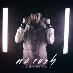 No Rush - Sam Tolson