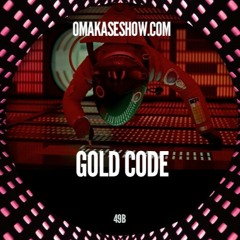 OMAKASE Mixshow #49B, GOLD CODE