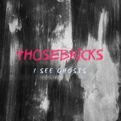 I SEE GHOSTS