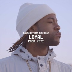 PARTYNEXTDOOR Type Beat "Loyal" | Yeti