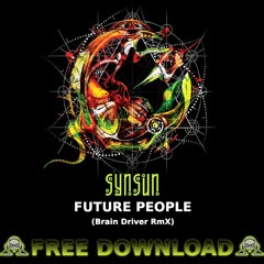 Synsun - Future People (Brain Driver Rmx) .:: FREE DOWNLOAD ::.