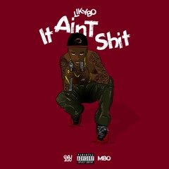 It Aint Shit