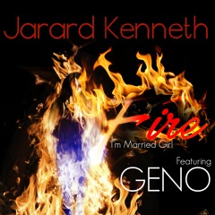 Fire (I'm Married Girl) Feat. Geno