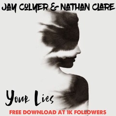 Jay Colyer & Nathan Clare - Your Lies (FREE DOWNLOAD)