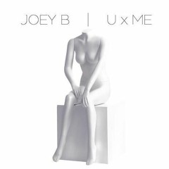 Joey B - U x Me (Radio Version)